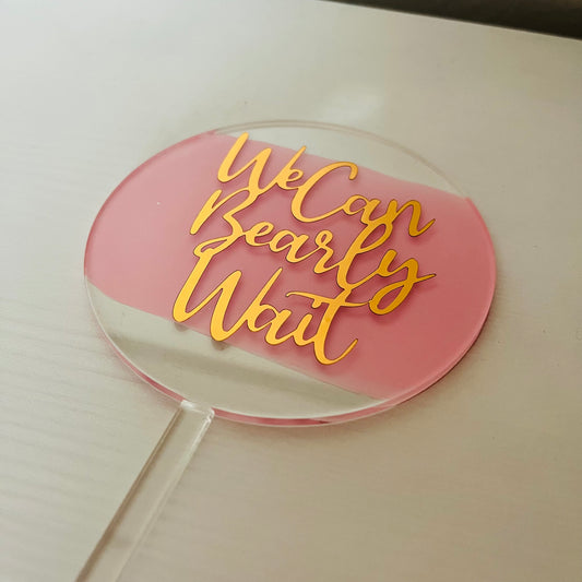 We can Bearly Wait Pink and Gold Acrylic Topper