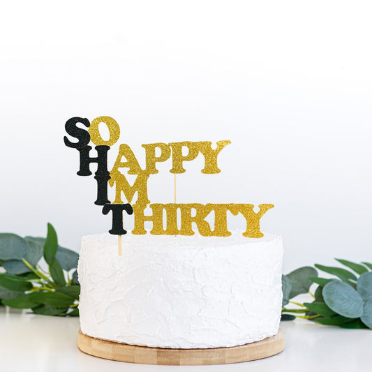 So Happy I’m Thirty Cake Topper